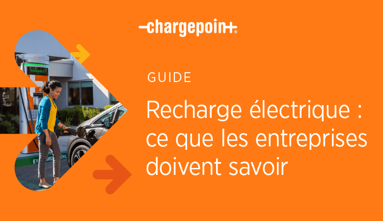 Téléchargement gratuit : Guide de recharge de véhicules électriques : ce que les entreprises doivent savoir 