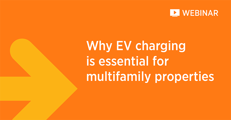 Webinar: Why EV charging is essential for multifamily properties